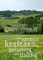 „… kad savasis kraštas dar labiau priartėtų prie mūsų“. Straipsnių rinkinys apie Žemaitiją - Liepa Griciūtė-Šverebienė, Povilas Šverebas