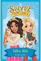 Secret Princesses: Kitten Wish: Book 7 Book 7