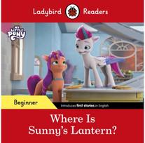 Ladybird Readers Beginner Level – My Little Pony – Where is Sunny’s Lantern? (EL