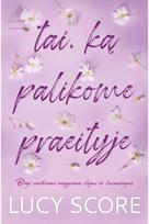 Tai, ką palikome praeityje. E.knyga - Lucy Score