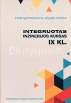 Integruotas inžinerijos kursas 9 klasei: pamokų planai mokytojui - Elida Ignatavičienė, Alvyda Jusienė