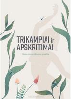 Trikampiai ir apskritimai. Mano moteriškumo pradžia - Lina Andrijauskienė,Raminta Baušytė,Rūta Breivienė,Ieva Brimienė,Žana Bumbulienė,Jelena Klimašenko,Evelina Sabaitytė,Brigita Vaigauskaitė-Mažeikienė,Diana Žilovič