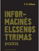 Informacinės elgsenos tyrimas. Įvadas - T.D. Wilson