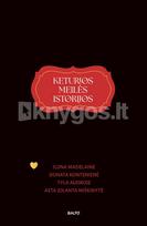 KETURIOS MEILĖS ISTORIJOS. Aistra persmelktų novelių rinkinys elegantiškoje dėžutėje – įspūdinga dovana moterims, kurios mėgsta romantines istorijas - Ilona Madelaine, Donata Kontenienė, Tyla Audroje, Asta Jolanta Miškinytė