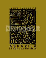 Aspazija. Etnomodernizmas - Laima Laučkaitė