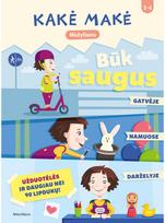 Kakė Makė. Mažyliams. Būk saugus. Gatvėje, namuose ir darželyje - Nėra Autoriaus,Živilė Kalasauskaitė