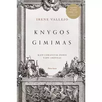 Knyga KNYGOS GIMIMAS. KAIP UŽRAŠYTAS ŽODIS TAPO AMŽINAS