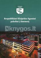 Respublikinė Klaipėdos ligoninė pakeliui į šimtmetį - Romualdas Sakalauskas, Arūnas Baublys, Gražina Juodytė