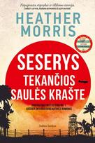 Seserys tekančios saulės krašte - Heather Morris