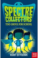 Spectre Collectors: Too Ghoul For School