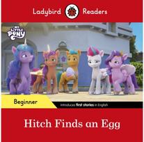 Ladybird Readers Beginner Level – My Little Pony – Hitch Finds an Egg (ELT Grade