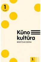 Kūno kultūra. Mokytojo knyga 1 klasei - Šarūnas Klizas,Irina Klizienė,Rita Gruodytė-Račienė,Laima Buliuolienė,Laisvūnė Daukšaitė