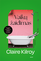 Vaikų žaidimas - Claire Kilroy