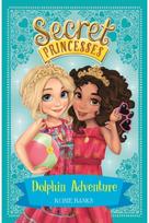 Secret Princesses: Dolphin Adventure: Book 2 Book 2