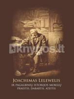 Joachimas Lelevelis ir pagalbinių istorijos mokslų praeitis, dabartis, ateitis - Rūta Čapaitė