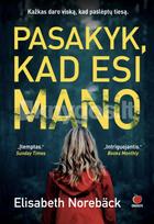 PASAKYK, KAD ESI MANO - Elisabeth Noreback