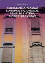 Socialinė apsauga Europos Sąjungoje: pensijų sistemų modernizavimas - Audrius Bitinas