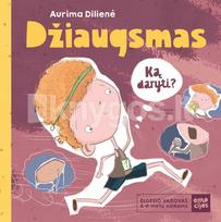 DŽIAUGSMAS. Elgesio vadovas 6–11 metų vaikams - Aurima Dilienė