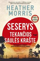 Seserys tekančios saulės krašte - Heather Morris