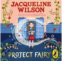 Project Fairy Discover a brand new magical adventure from Jacqueline Wilson