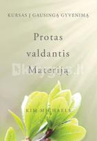 Protas valdantis materiją - Kim Michaels