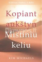 Kopiant aukštyn Mistiniu keliu. Iš Jėzaus širdies. 3 dalis - Kim Michaels