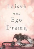 Laisvė nuo ego dramų. 3 knyga - Kim Michaels
