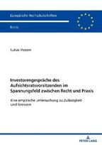Investorengespraeche des Aufsichtsratsvorsitzenden im Spannungsfeld zwischen Recht und Praxis: Eine empirische Untersuchung zu Zulaessigkeit und Grenzen