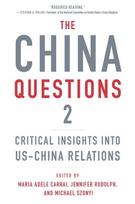 The China Questions 2: Critica l Insights into US-China Relat