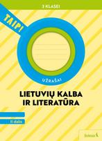 Lietuvių kalba ir literatūra. Užrašai 3 klasei, 2 dalis (pagal 2022 m. BUP). Serija TAIP! - Nomeda Kasperavičienė, Daiva Jakavonytė-Staškuvienė, Vilma Dailidėnienė