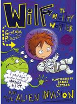 Wilf the Mighty Worrier and the Alien Invasion: Book 4 Book 4