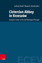 Cistercian Abbey in Krzeszów: European Centre of Art and Theological Thought
