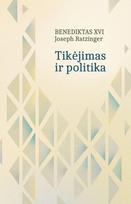 Tikėjimas ir politika - Joseph Ratzinger / Benediktas XVI