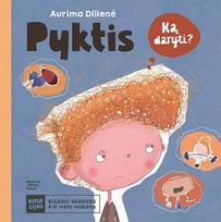 Pyktis. Ką daryti? Elgesio vadovas 6 - 11 metų vaikams - Aurima Dilienė