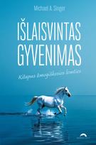 Išlaisvintas gyvenimas. Kitapus žmogiškosios lemties - Michael A. Singer