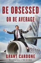 Be Obsessed or Be Average - Grant Cardone
