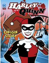 Harley Quinn: An Origin Story An Origin Story
