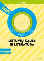 Lietuvių kalba ir literatūra. Užrašai 3 klasei, 2 dalis (pagal 2022 m. BUP). Serija TAIP! - Vilma Dailidėnienė, Daiva Jakavonytė- Staškuvienė, Nomeda Kasperavičienė