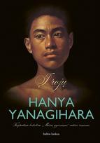 Į ROJŲ. Tarptautinio bestselerio „Mažas gyvenimas“ autorės romanas - Hanya Yanagihara
