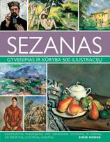 Sezanas. Gyvenimas ir kūryba 500 iliustracijų