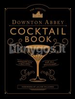The Official Downton Abbey Cocktail Book - Annie Gray, Julian Fellowes