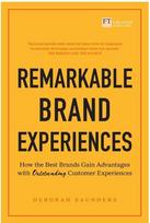 Remarkable Brand Experiences: How the Best Brands Gain Advantage with Outstanding Customer Experiences