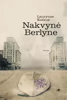 Audio Nakvynė Berlyne - A. Baltuonė, Laurynas Katkus