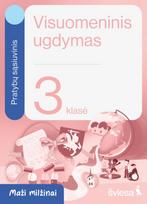 Visuomeninis ugdymas. Pratybų sąsiuvinis 3 klasei. Serija „Maži milžinai“ - Danguolė Savičienė, Irma Dobrovolskienė, Rasa Polučanskė