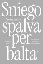 Sniego spalva per balta: norma ir galia sakytiniuose gyvenimo pasakojimuose - Jurga Jonutytė