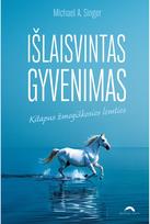 Išlaisvintas gyvenimas. Kitapus žmogiškosios lemties - Michael A. Singer