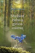 Stebint žalsvą girios ošimą (knyga su defektais) - Aurelijus Zykas