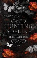 Hunting Adeline: Book 2 of 2: Cat & Mouse Duet - H. D. Carlton