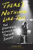 There's Nothing Like This: The Strategic Genius of Taylor Swift