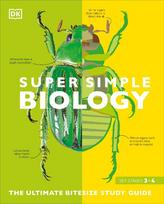 Super Simple Biology: The Ultimate Bitesize Study Guide
